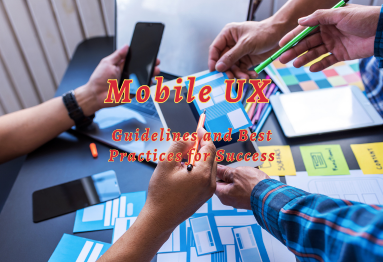 Mobile UX: Guidelines and Best Practices for Success