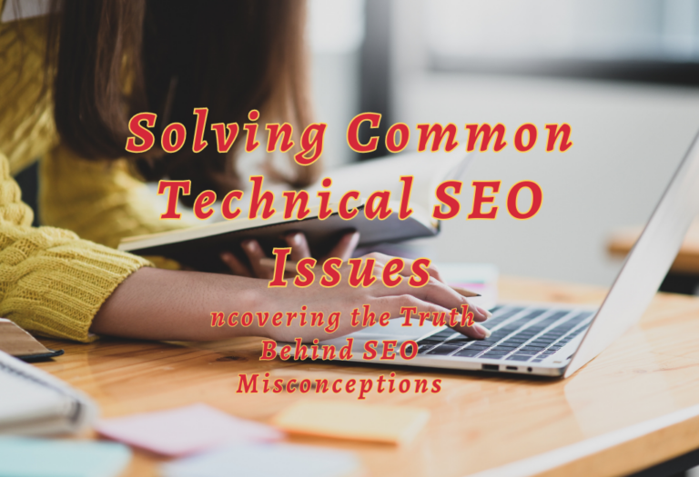 Solving Common Technical SEO Issues: A Guide to Fixing Your Site